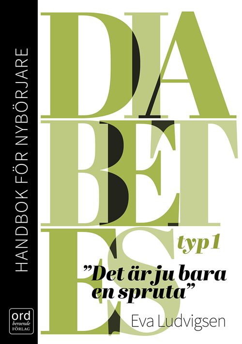 Diabetes typ 1 – Handbok för nybörjare"Det är ju bara en spruta"