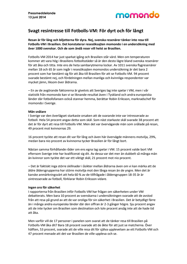 Svagt resintresse till Fotbolls-VM: För dyrt och för långt 