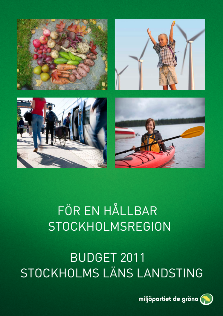 Miljöpartiets landstingsbudget 2011 "För en hållbar Stockholmsregion"