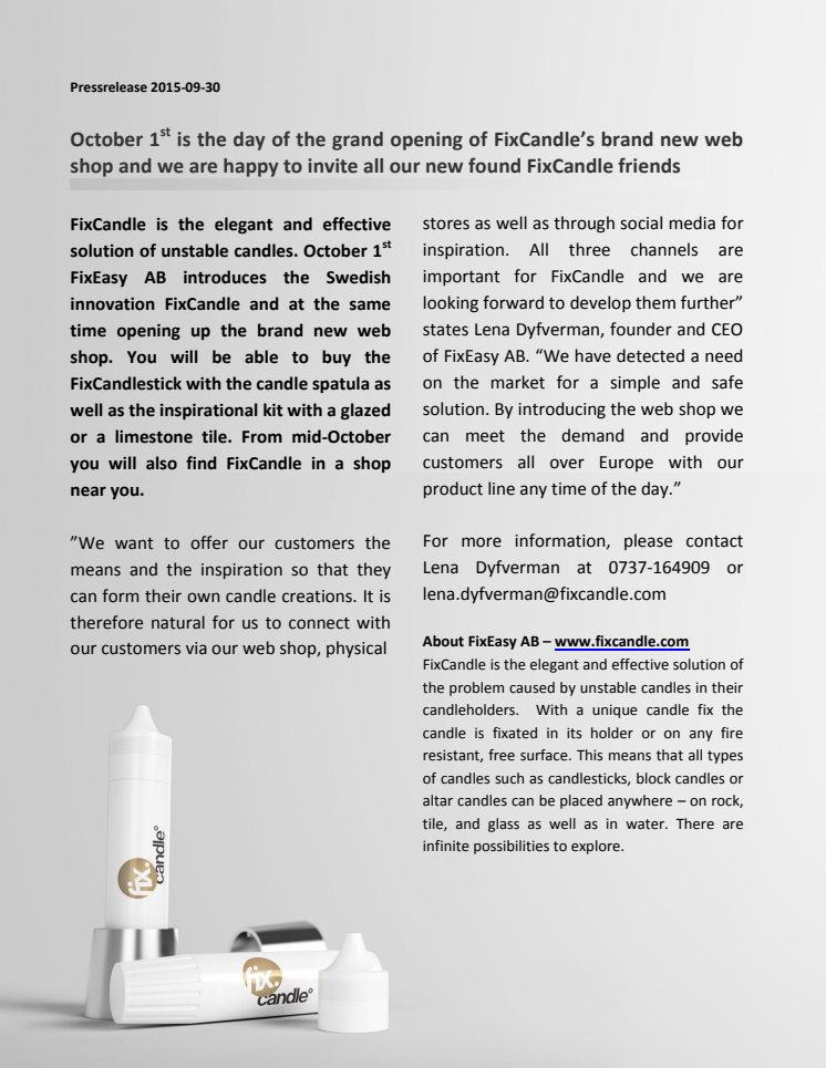 October 1st is the day of the grand opening of FixCandle’s brand new web shop and we are happy to invite all our new found FixCandle friends