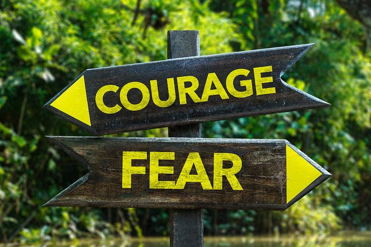 Courage or fear