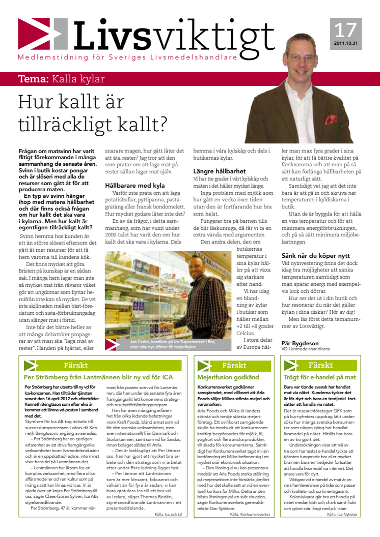 Sverige ensamt i Norden om att ha varmt i kylen 