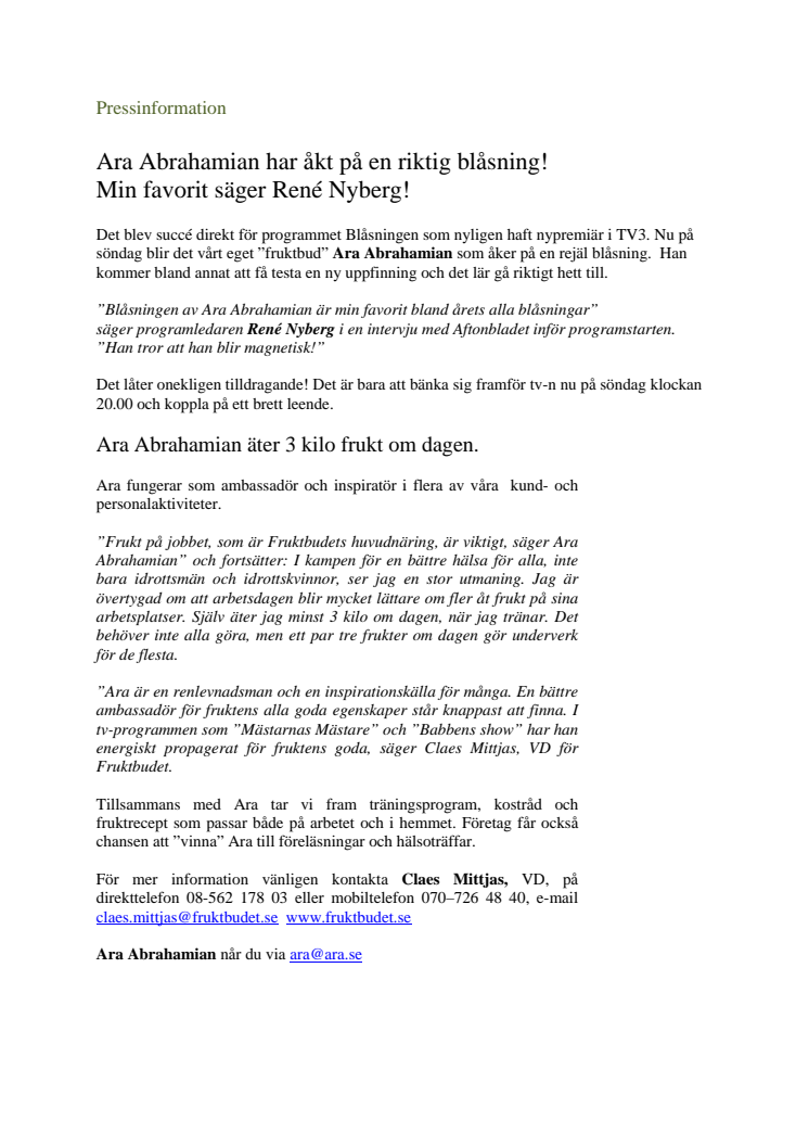 Ara Abrahamian har åkt på en riktig blåsning!