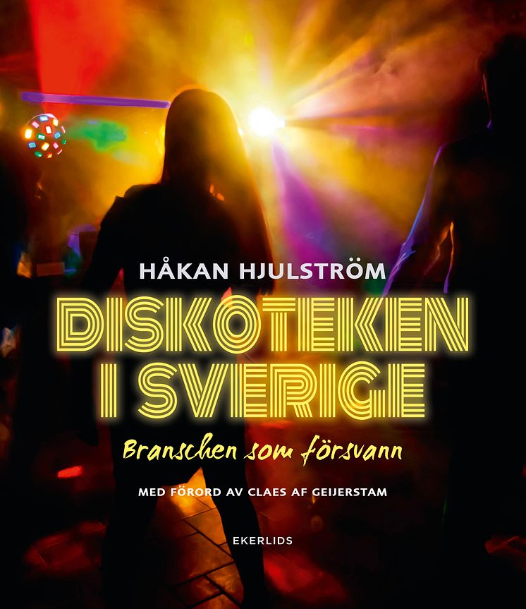 Omslag till boken Diskoteken i Sverige av Håkan Hjulström