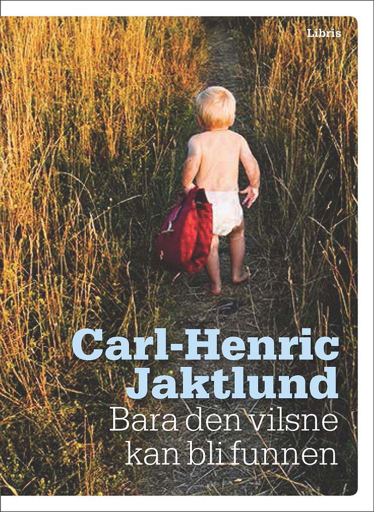 Bara den vilsne kan bli funnen - ny bok av Carl-Henric Jaktlund