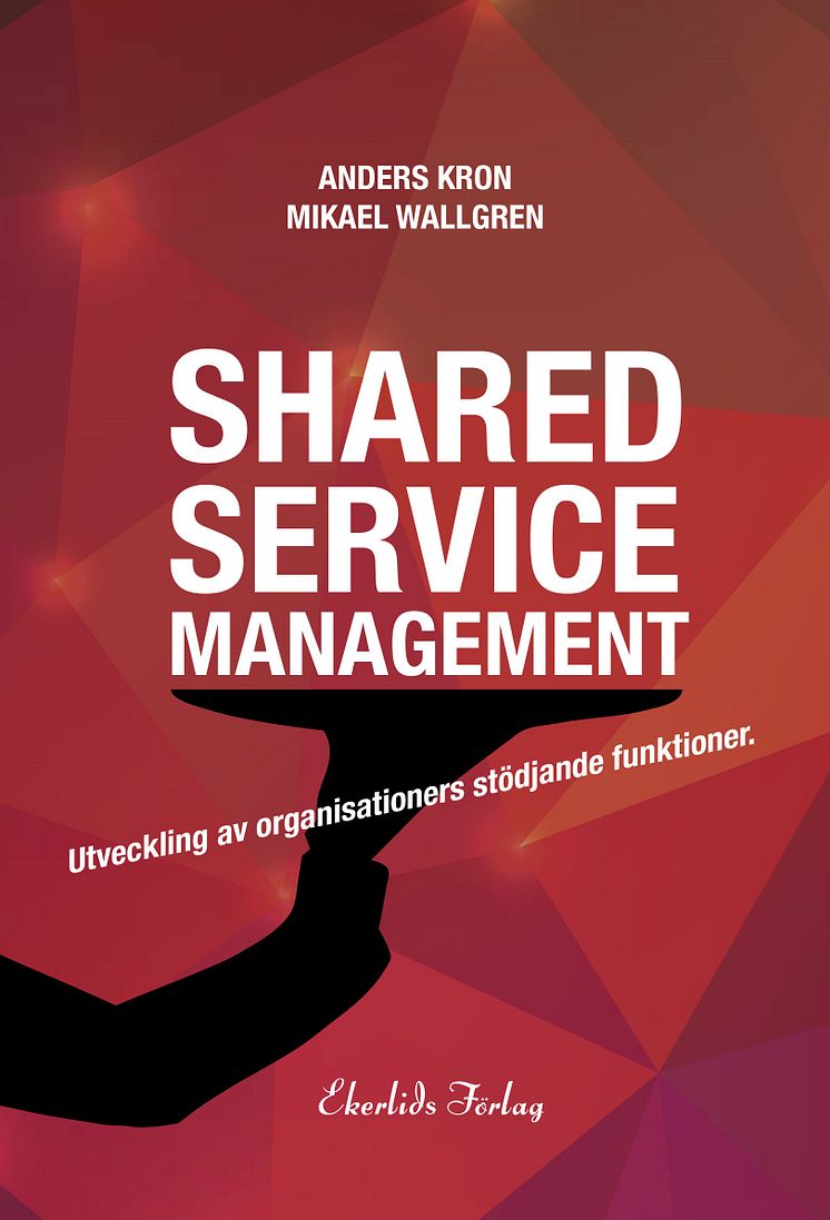 Omslag till boken Shared Service Management av Anders Kron och Mikael Wallgren