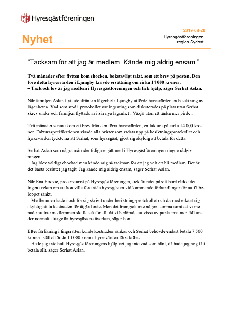 ”Tacksam för att jag är medlem. Kände mig aldrig ensam.” 