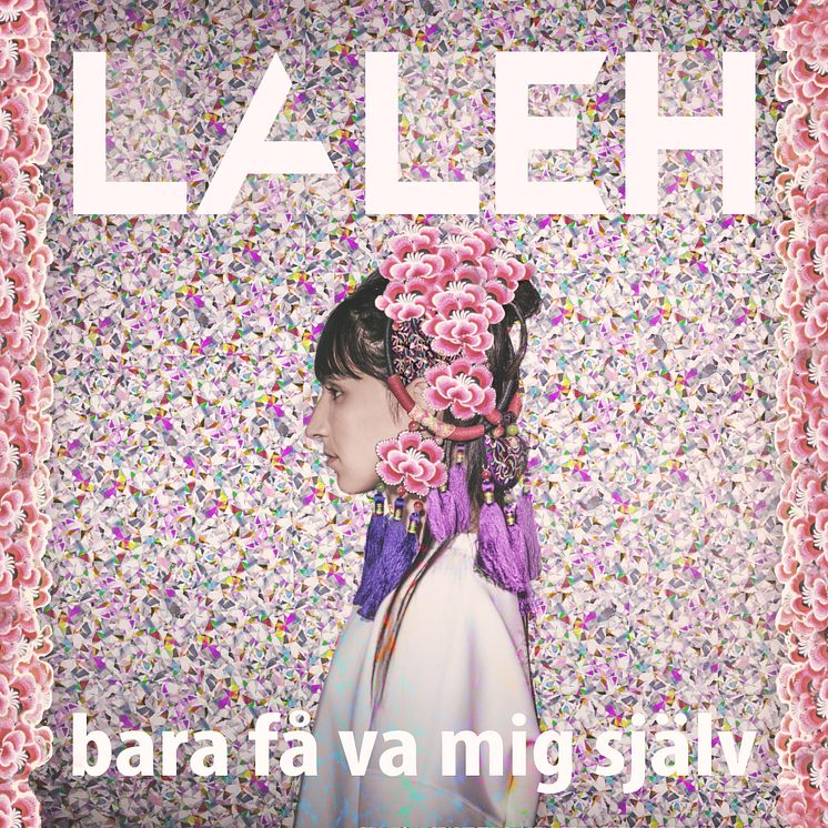 Laleh - bara få va mig själv