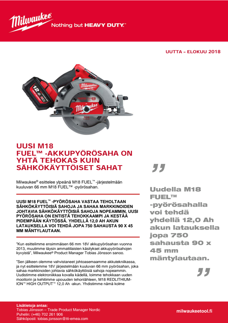 UUSI M18 FUEL™ -AKKUPYÖRÖSAHA ON YHTÄ TEHOKAS KUIN SÄHKÖKÄYTTÖISET SAHAT