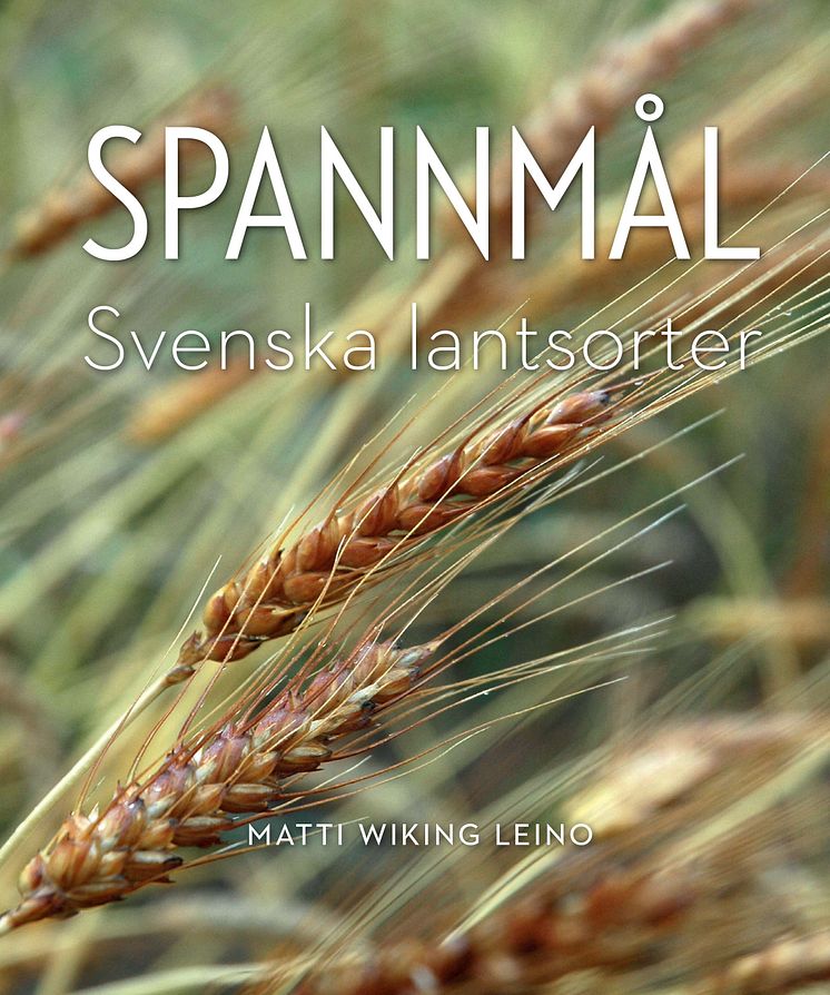 Spannmål: Svenska lantsorter av Matti Wiking Leino, Nordiska museets förlag 2017, ISBN 978-91-7108-594-8