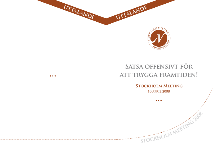 Uttalande från Stockholm Meeting 2008:  SATSA OFFENSIVT FÖR ATT TRYGGA FRAMTIDEN