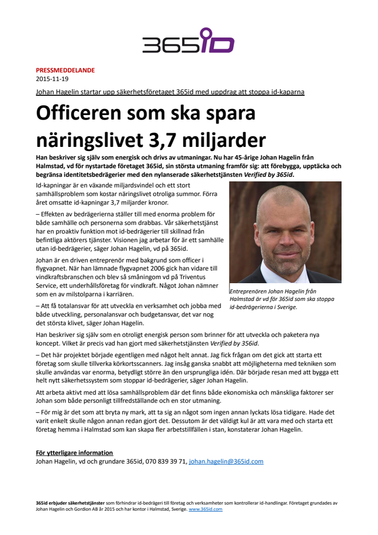 Officeren som ska spara näringslivet 3,7 miljarder 