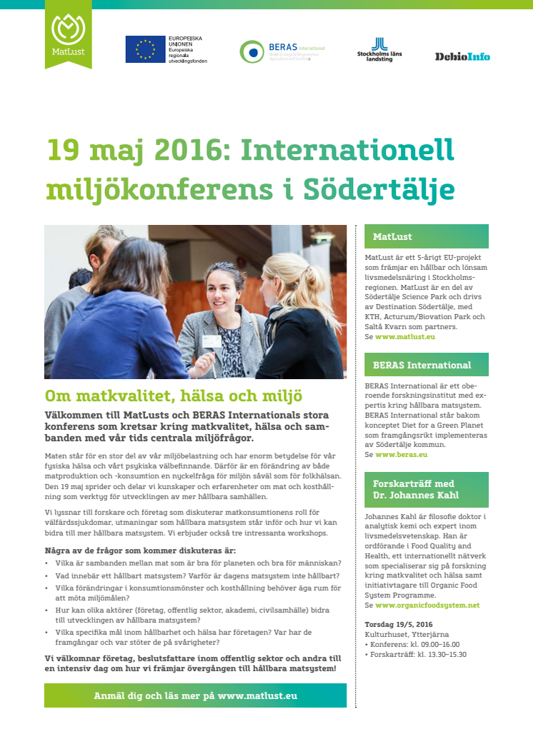 19 maj: Internationell miljökonferens med fokus på kvalitet och hälsa. Arrangeras av projekt MatLust och BERAS International.