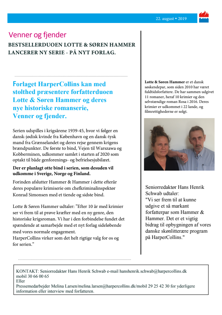 Forlaget HarperCollins kan med stolthed præsentere forfatterduoen Lotte & Søren Hammer og deres nye historiske romanserie, Venner og fjender.