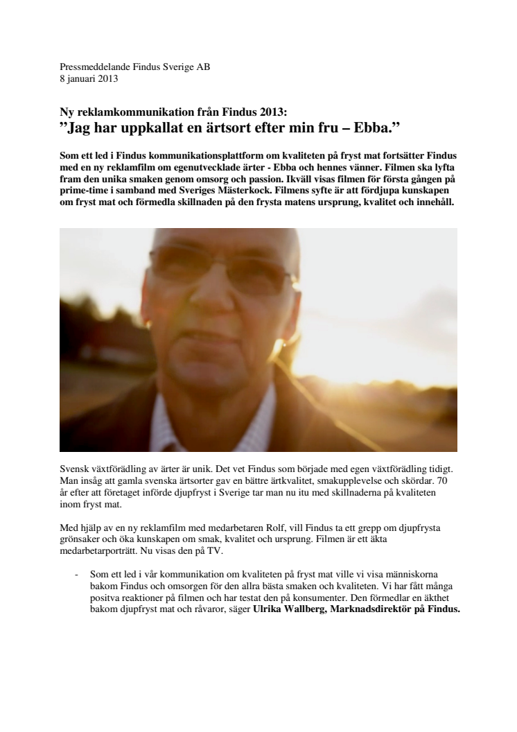 Ny reklamkommunikation från Findus 2013: ”Jag har uppkallat en ärtsort efter min fru – Ebba.”