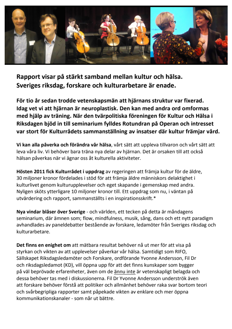 Rapport visar på stärkt samband mellan kultur och hälsa. Sveriges riksdag, forskare och kulturarbetare är enade. 