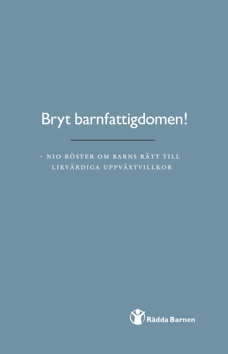 Bryt barnfattigdomen! - nio röster om barns rätt till likvärdiga uppväxtvillkor