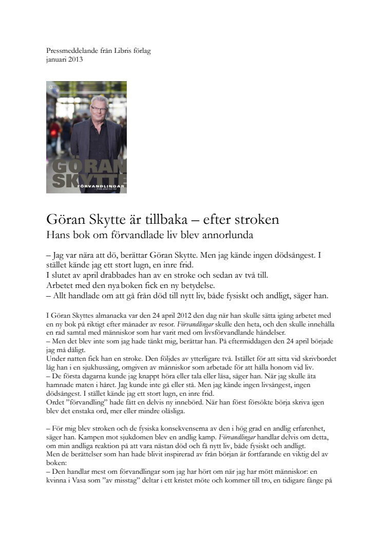 Göran Skytte är tillbaka – efter stroken