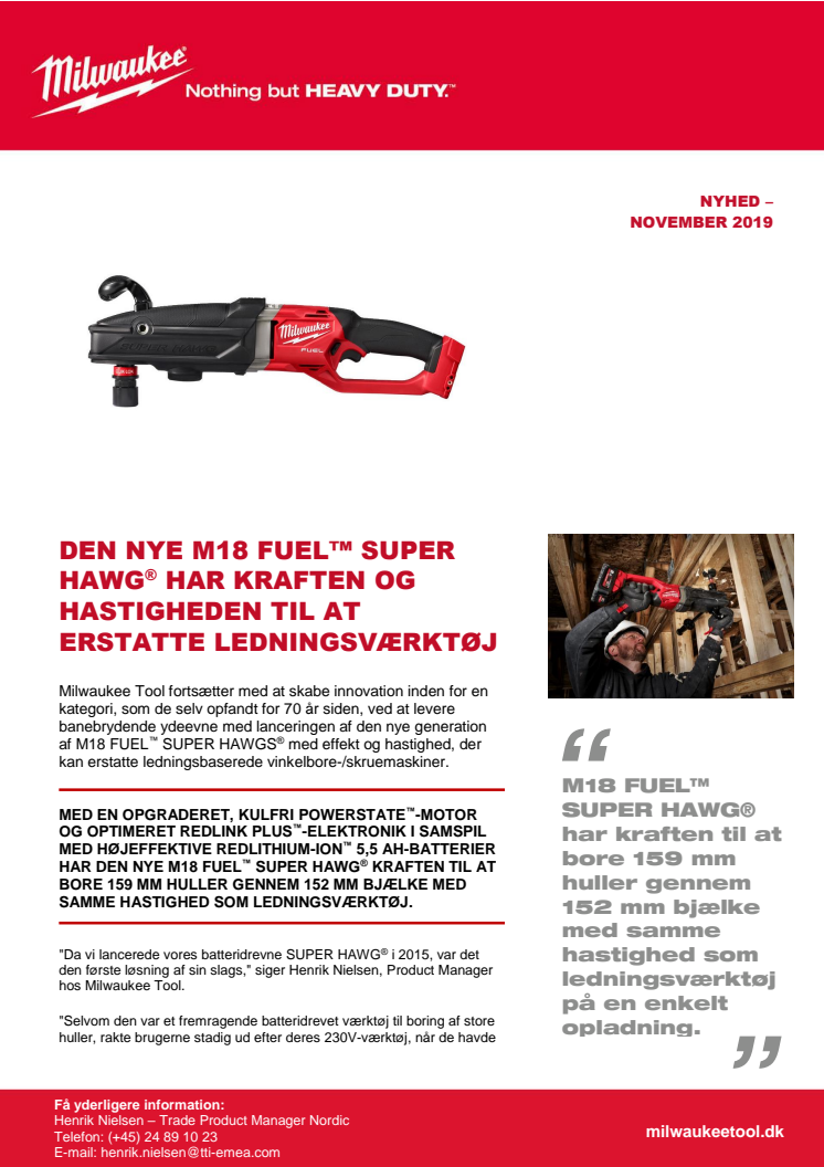 DEN NYE M18 FUEL™ SUPER HAWG® HAR KRAFTEN OG HASTIGHEDEN TIL AT ERSTATTE LEDNINGSVÆRKTØJ