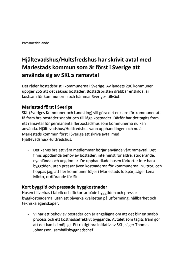 Hjältevadshus/Hultsfredshus har skrivit avtal med Mariestads kommun som är först i Sverige att använda sig av SKL:s ramavtal