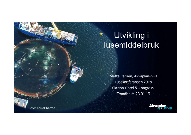 Presentasjon FHF konferanse, Mette Remen: Utvikling lusemiddelbruk 2018