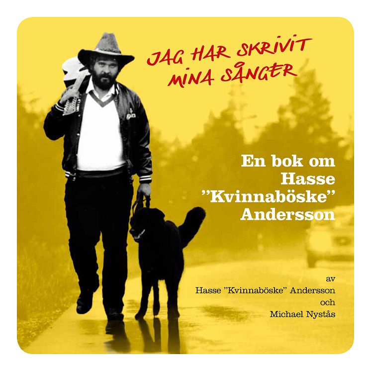 Jag har skrivit mina sånger - en bok om Hasse "Kvinnaböske" Andersson av Hasse Andersson och Michael Nystås