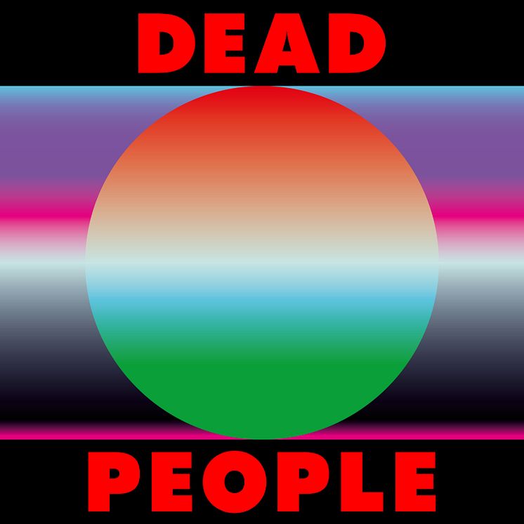Dead People_3_Life_is_Good_UniversalMusic