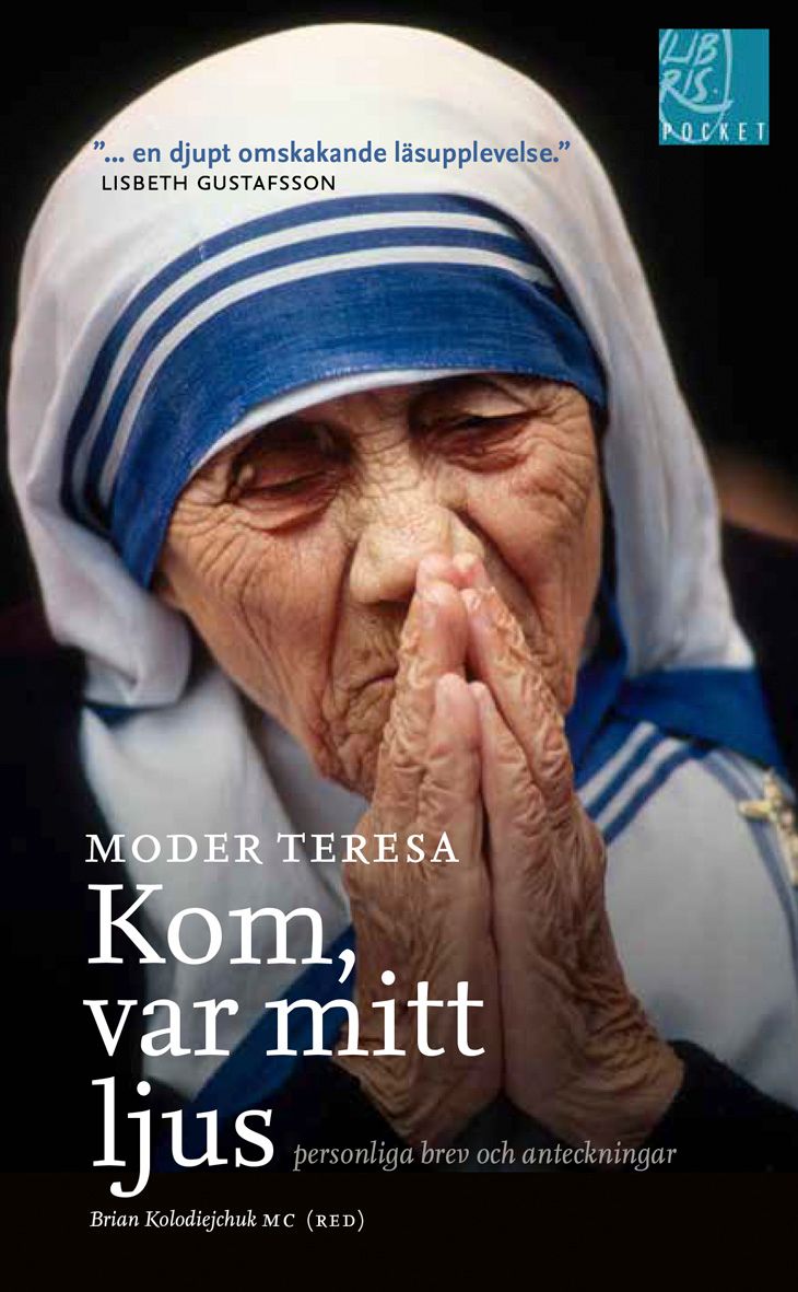 Omslagsbild: Kom, var mitt ljus (Moder Teresas biografi)