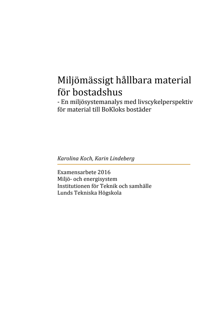 Examensarbetet "Miljömässigt hållbara material för bostadshus – En miljösystemanalys med livscykelperspektiv för material till BoKloks bostäder"