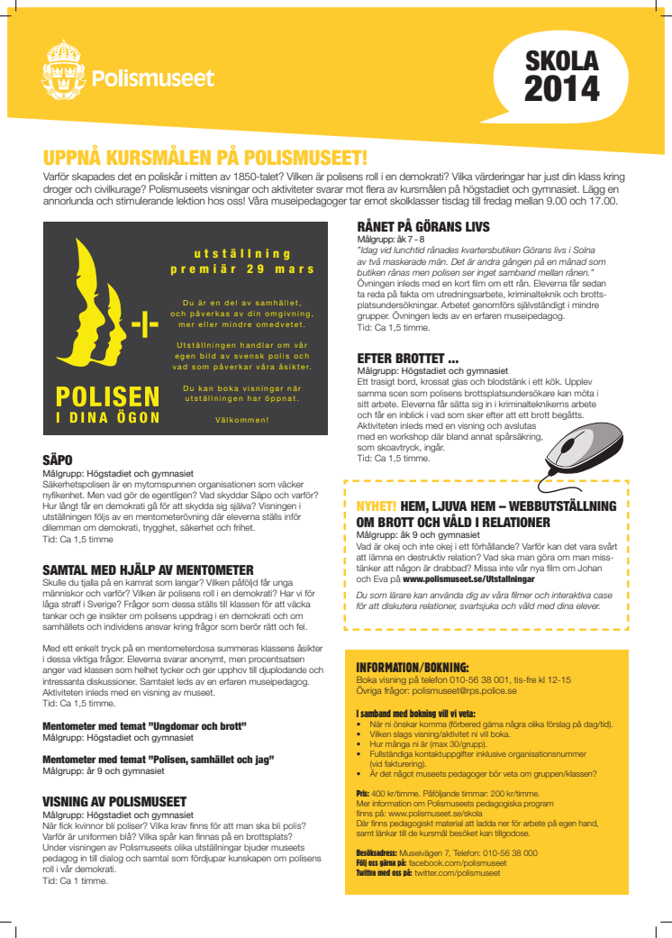 Polismuseets pedagogiska program för högstadiet/gymnasiet VT2014