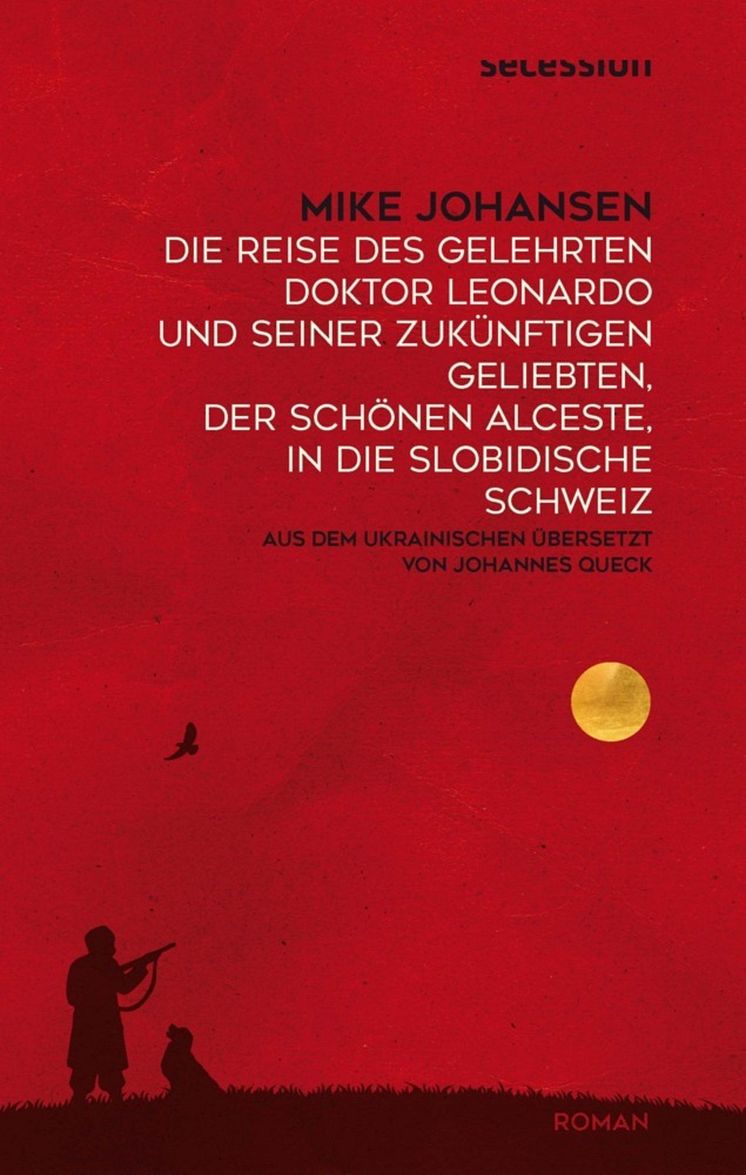 die-reise-des-gelehrten-doktor-leonardo-uns-seiner-zukuenftigen-geliebten-der-schoenen-alceste-in-die-slobidische-schweiz-gebundene-ausgabe-mike-johansen