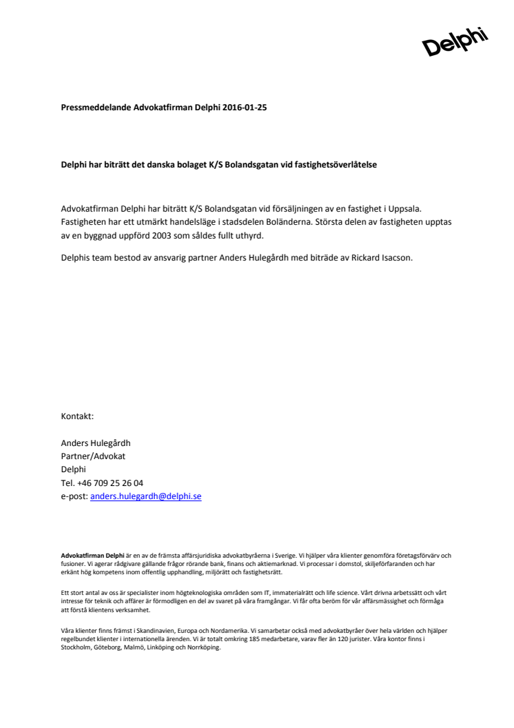 Delphi har biträtt det danska bolaget K/S Bolandsgatan vid fastighetsöverlåtelse