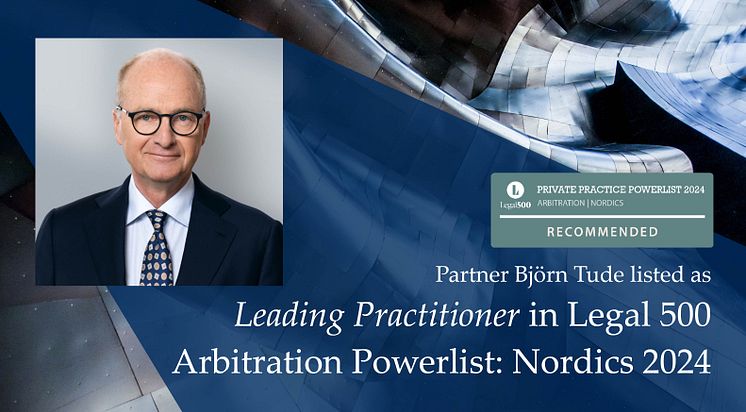 Björn Tude leading practitioner in Legal 500 Arbitration Powerlist Nordics 2024 LinkedIn.jpg