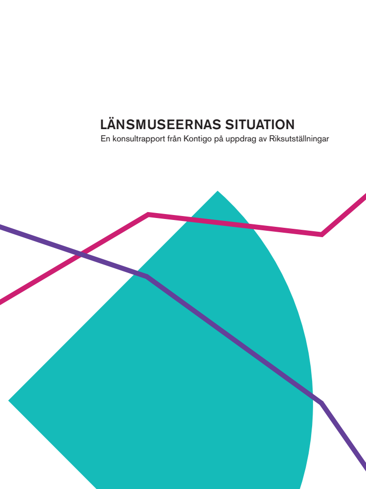 Länsmuseernas situation - En konsultrapport från Kontigo på uppdrag av Riksutställningar