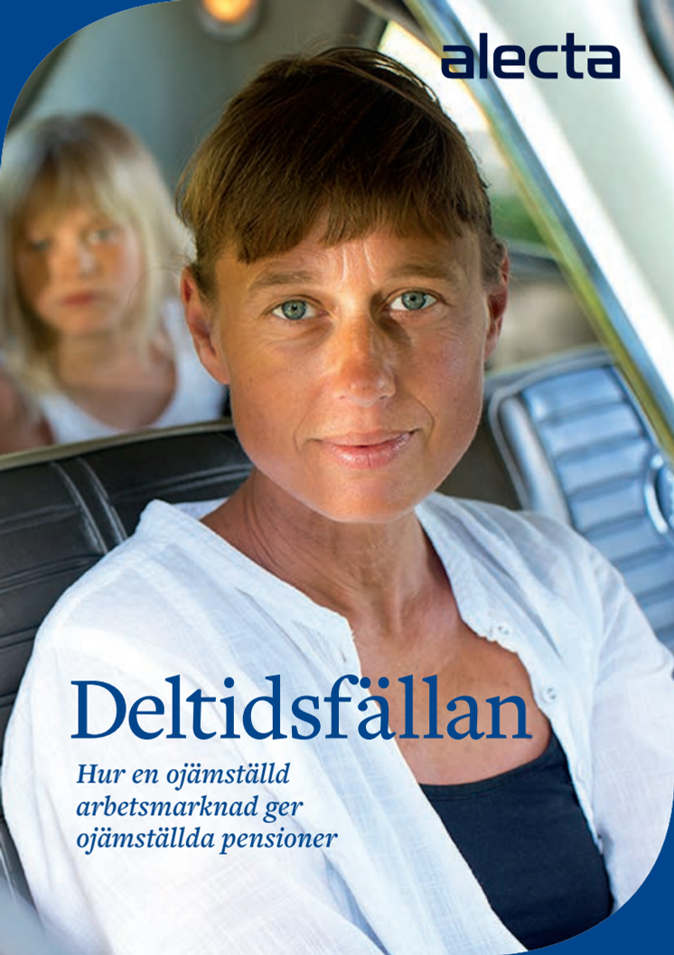 Deltidsfällan – Hur en ojämställd arbetsmarknad ger ojämställda pensioner