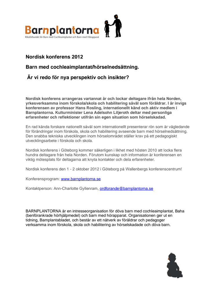 Nordisk konferens 2012 - Barn med cochleaimplantat/hörselnedsättning. Är vi redo för nya perspektiv och insikter?