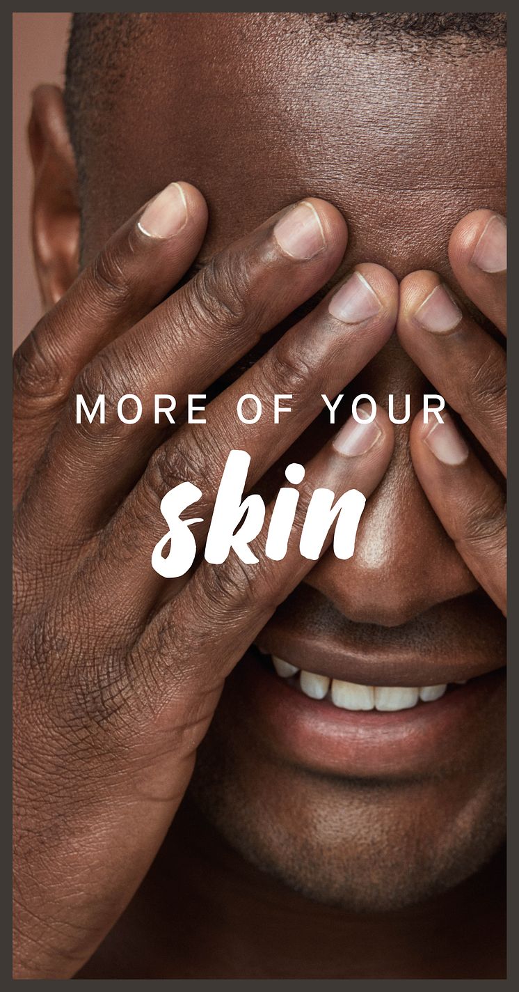 More of your skin