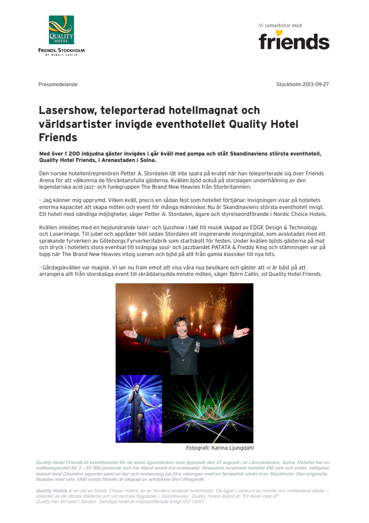 Lasershow, teleporterad hotellmagnat och världsartister invigde eventhotellet Quality Hotel Friends