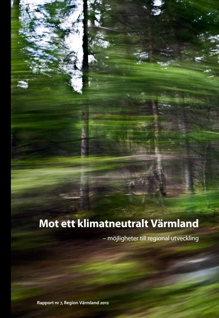 Rapport: Mot ett klimatneutralt Värmland - möjligheter till regional utveckling