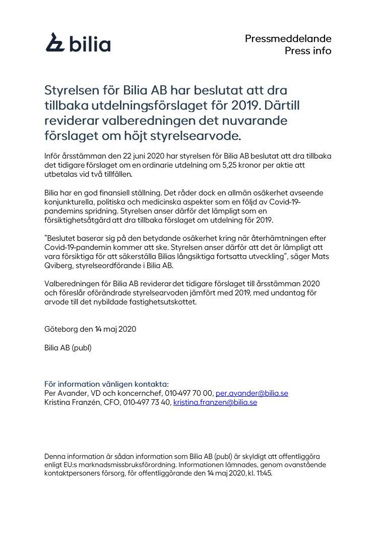 Styrelsen för Bilia AB har beslutat att dra tillbaka utdelningsförslaget för 2019. Därtill reviderar valberedningen det nuvarande förslaget om höjt styrelsearvode.