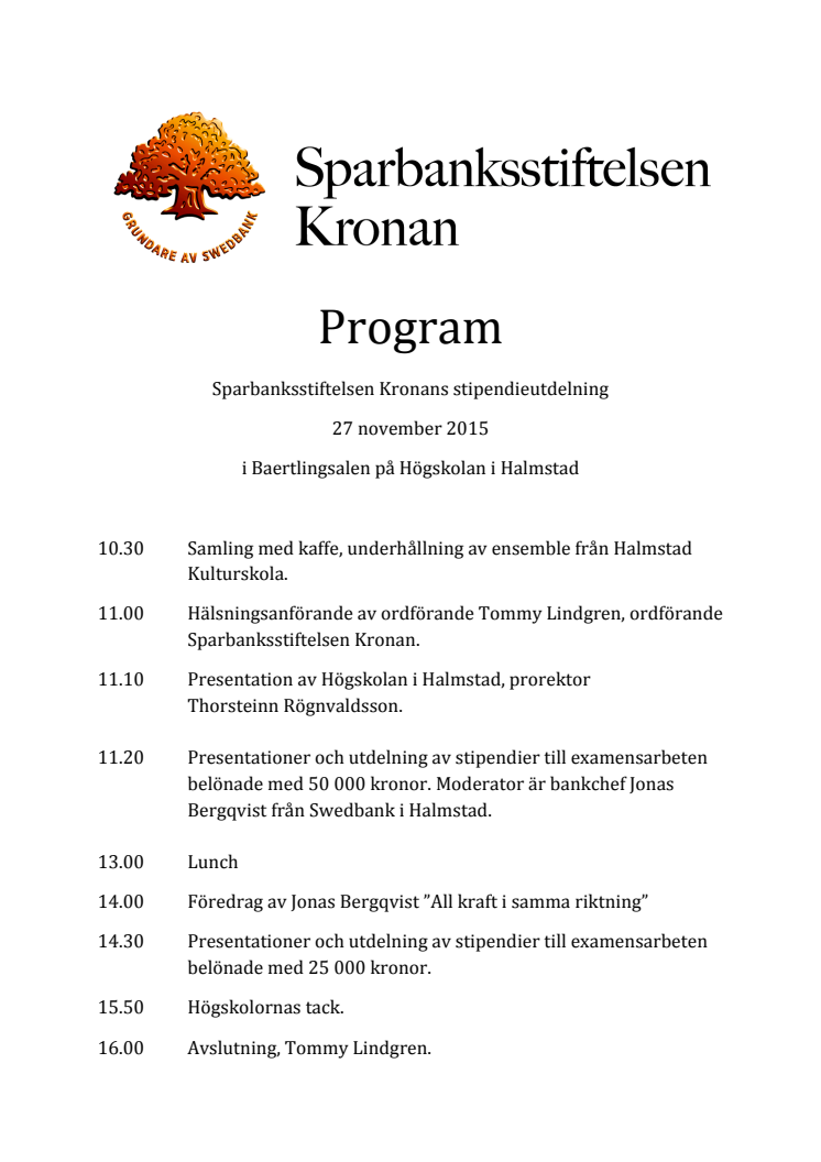 Dagsprogram för Sparbanksstiftelsen Kronans stipendieutdelning den 27 november 2015