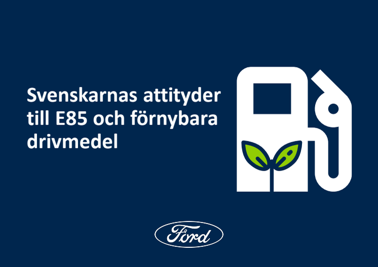 Fords rapport: Stor okunskap och mytbildning om E85 och andra förnybara drivmedel