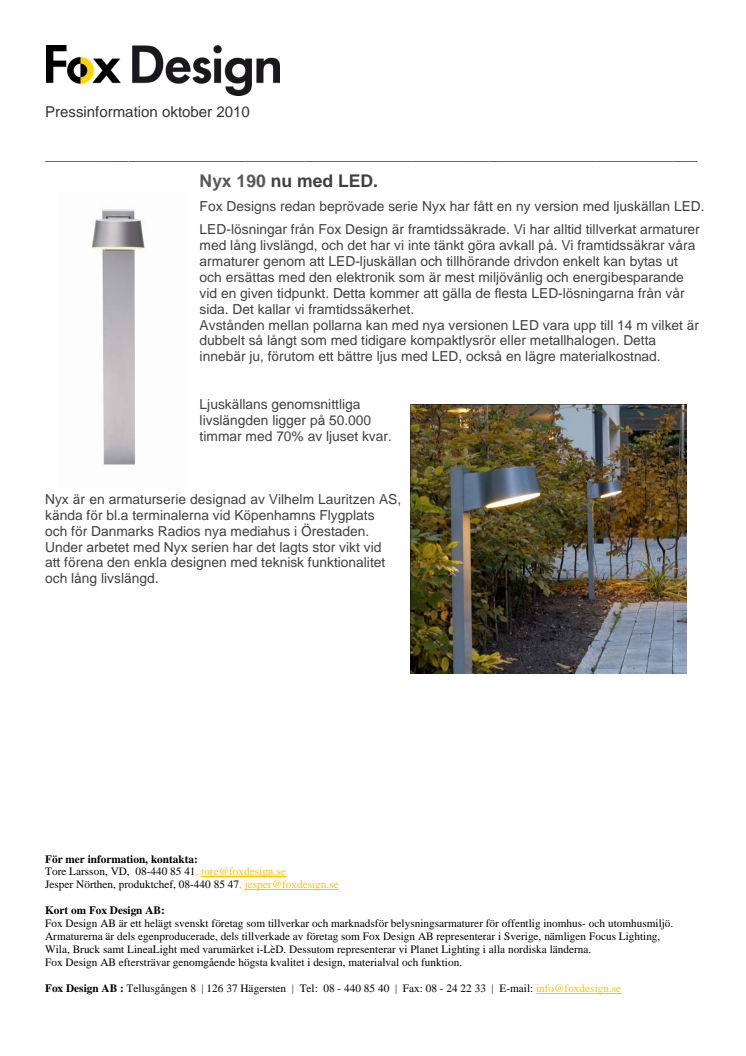 Fox Design presenterar Nyx 190 LED. Framtidsäkert ljus som spar energi.