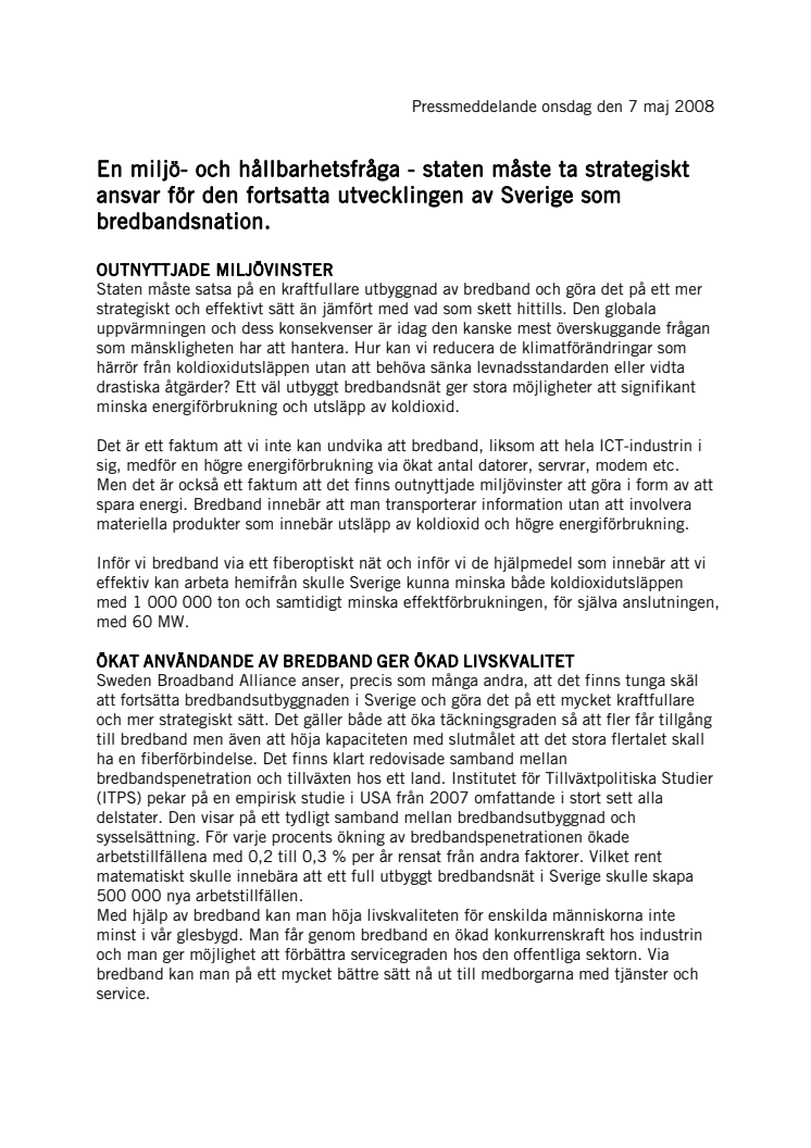 En miljö- och hållbarhetsfråga - staten måste ta strategiskt ansvar för den fortsatta utvecklingen av Sverige som bredbandsnation.