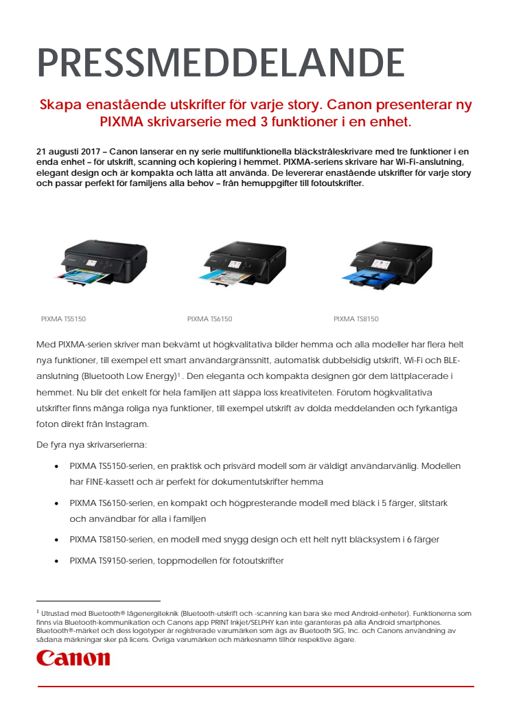 Skapa enastående utskrifter för varje story. Canon presenterar ny PIXMA skrivarserie med 3 funktioner i en enhet.