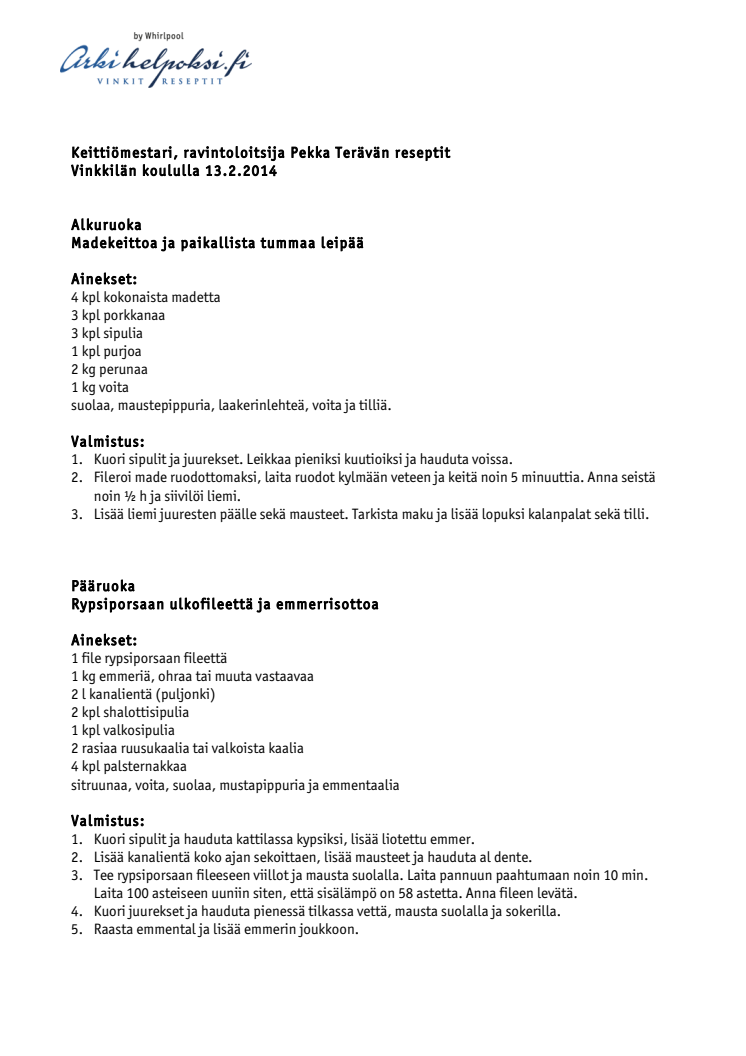 Keittiömestari Pekka Terävän reseptit Vinkkilän koululla 13.2.2014