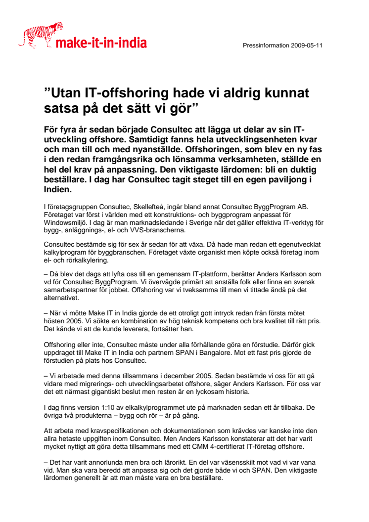 Utan IT-offshoring hade vi aldrig kunnat satsa på det sätt vi gör