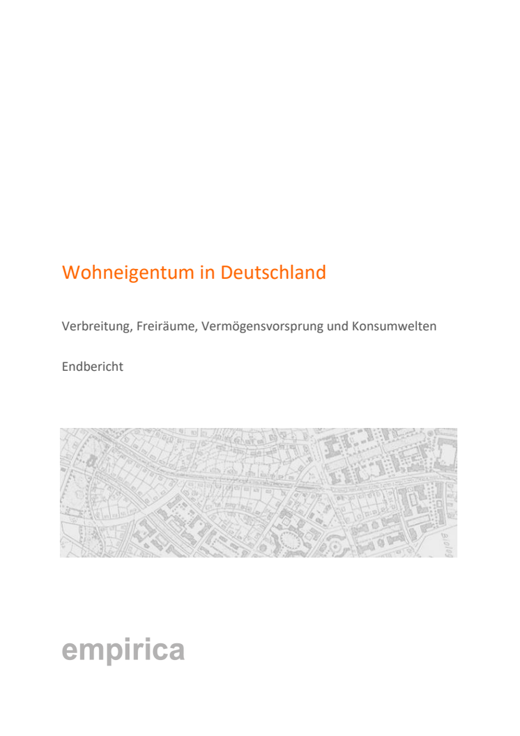 Wohneigentum in Deutschland - Verbreitung, Freiräume, Vermögensvorsprung und Konsumwelten