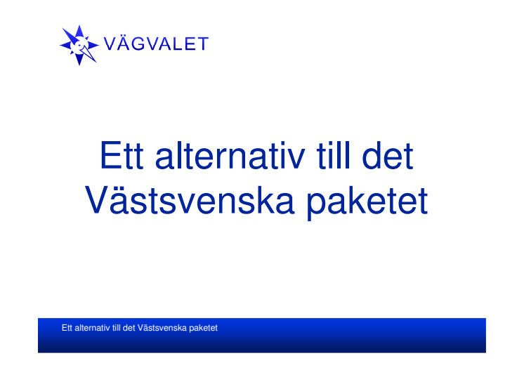 Alternativ till det Västsvenska paketet