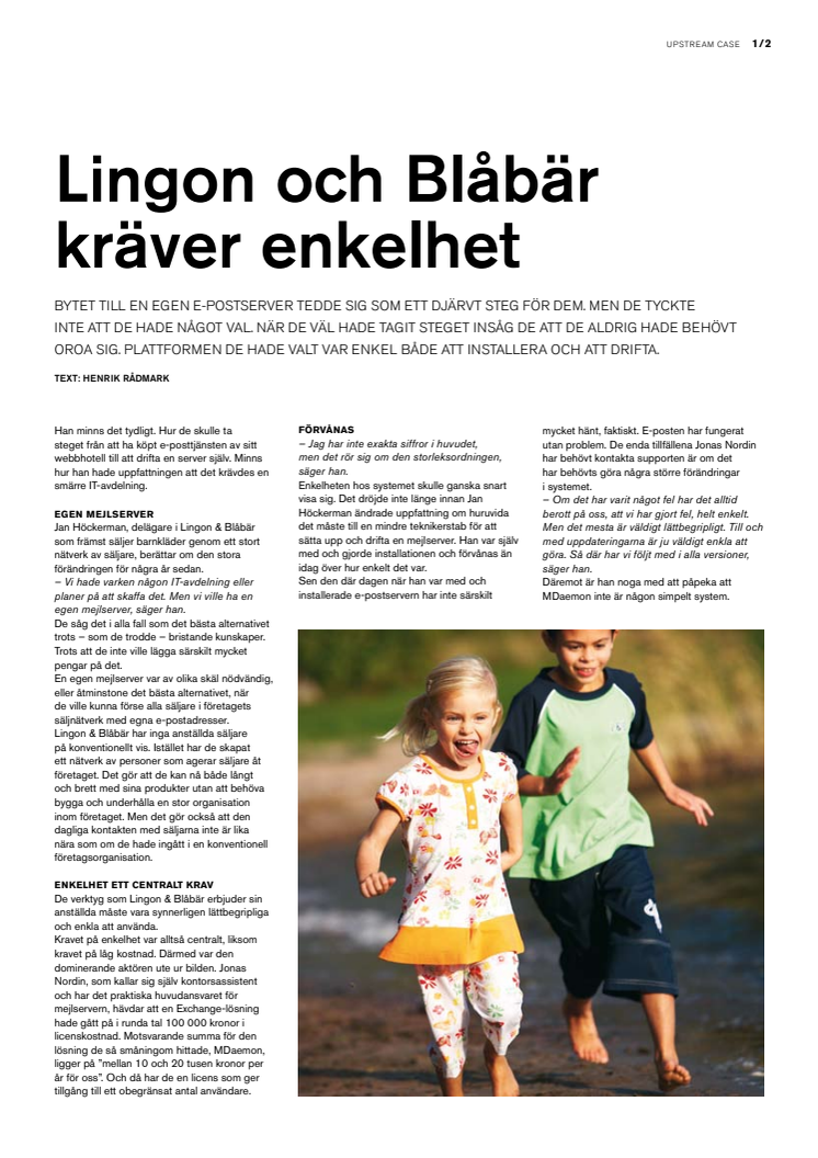 Lingon och Blåbär kräver enkelhet